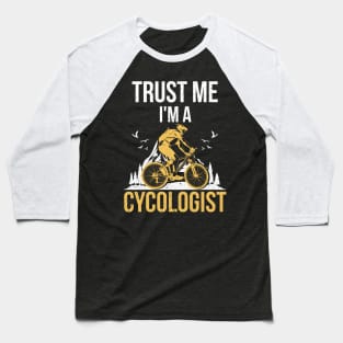 Cycologist Tshirt men Trust me I'm a Cycologist Bicycle Gift Baseball T-Shirt